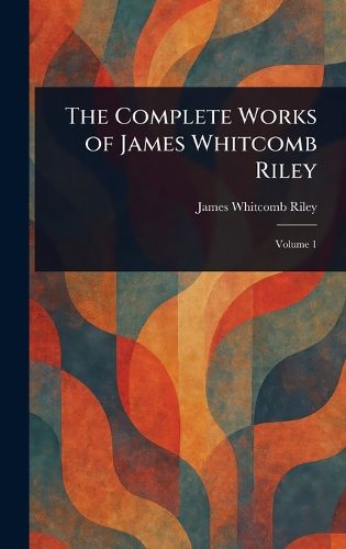 Cover image for The Complete Works of James Whitcomb Riley