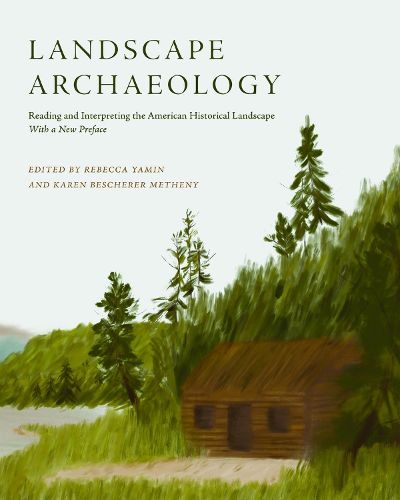 Cover image for Landscape Archaeology: Reading and Interpreting the American Historical Landscape