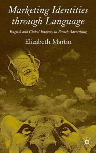 Marketing Identities Through Language: English and Global Imagery in French Advertising