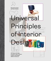Cover image for Universal Principles of Interior Design: 100 Ways to Develop Innovative Ideas, Enhance Usability, and Design Effective Solutions