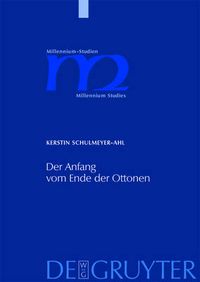 Cover image for Der Anfang vom Ende der Ottonen: Konstitutionsbedingungen historiographischer Nachrichten in der Chronik Thietmars von Merseburg