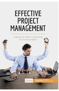 Cover image for Effective Project Management: Lead your team to success on every project