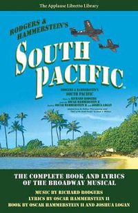 Cover image for South Pacific: The Complete Book and Lyrics of the Broadway Musical The Applause Libretto Library