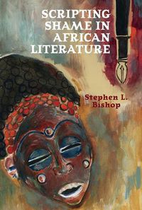 Cover image for Scripting Shame in African Literature