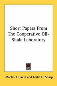 Cover image for Short Papers from the Cooperative Oil-Shale Laboratory