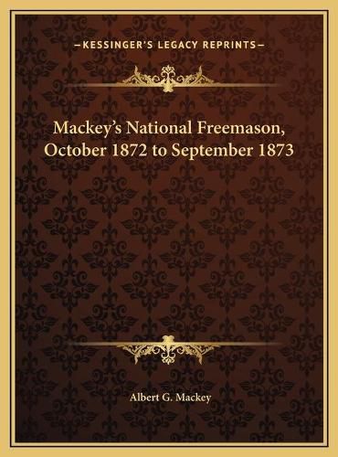 Cover image for Mackey's National Freemason, October 1872 to September 1873