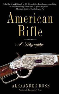 Cover image for American Rifle: A Biography