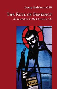 Cover image for The Rule of Benedict: An Invitation to the Christian Life