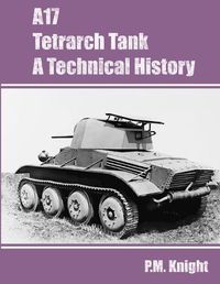 Cover image for A17 Tetrarch Tank A Technical History