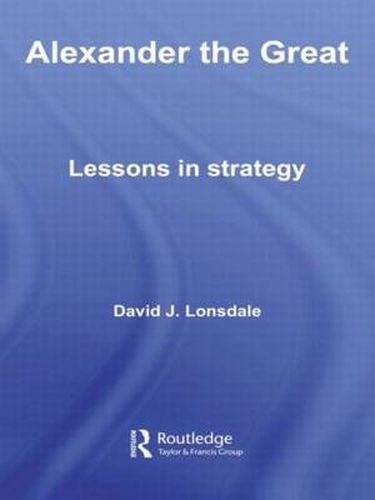 Cover image for Alexander the Great: Lessons in Strategy