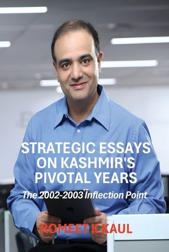 Cover image for Strategic Essays on Kashmir's Pivotal Years