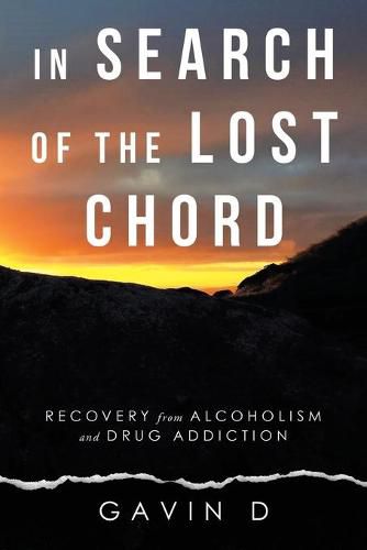 Cover image for In Search of the Lost Chord: Recovery from Alcoholism and Drug Addiction