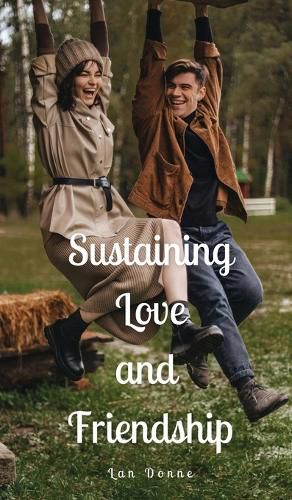 Sustaining Love and Friendship