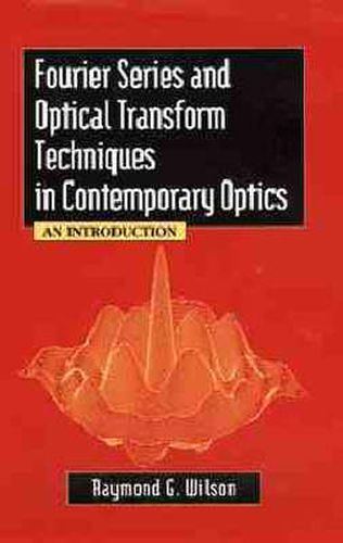 Cover image for Fourier Series and Optical Transform Techniques in Contemporary Optics: An Introduction