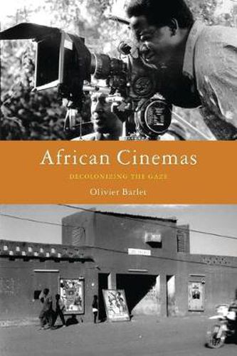 Cover image for African Cinemas: Decolonizing the Gaze