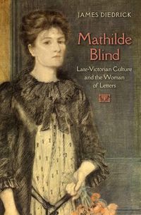 Cover image for Mathilde Blind: Late-Victorian Culture and the Women of Letters