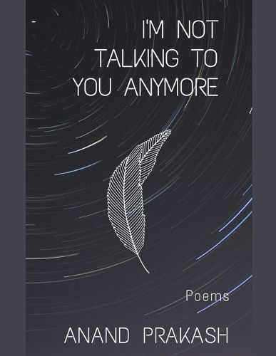 Cover image for I'm Not Talking To You Anymore: Poems