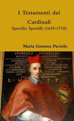 I Testamenti dei Cardinali: Sperello Sperelli (1639-1710)