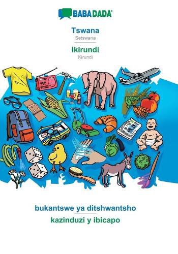 BABADADA, Tswana - Ikirundi, bukantswe ya ditshwantsho - kazinduzi y ibicapo: Setswana - Kirundi, visual dictionary