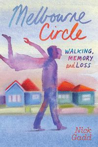 Cover image for Melbourne Circle: Walking, Memory and Loss