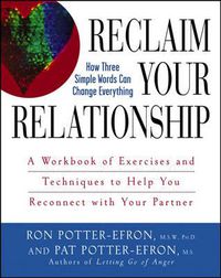Cover image for Reclaim Your Relationship: A Workbook of Exercises and Techniques to Help You Reconnect with Your Partner
