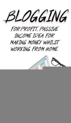 Cover image for Blogging: For profit, passive income idea for making money whilst working from Home