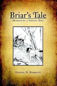 Cover image for Briar's Tale: Memoir of a Grouse Dog