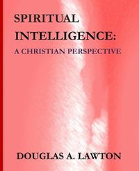 Cover image for Spiritual Intelligence: A Christian Perspective