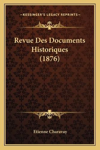 Revue Des Documents Historiques (1876)