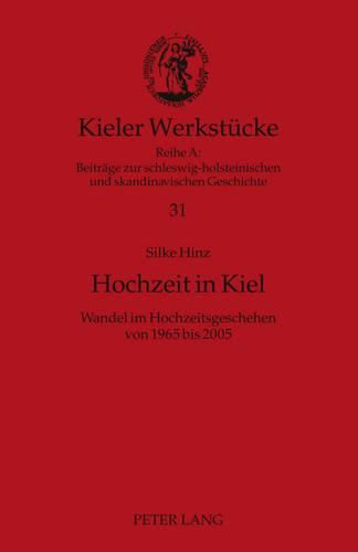 Cover image for Hochzeit in Kiel: Wandel Im Hochzeitsgeschehen Von 1965 Bis 2005