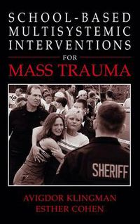 Cover image for School-Based Multisystemic Interventions For Mass Trauma