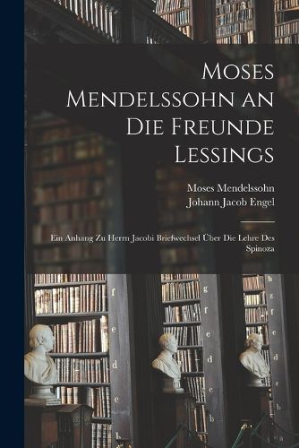 Cover image for Moses Mendelssohn an Die Freunde Lessings