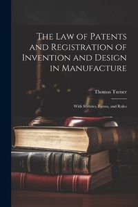 Cover image for The Law of Patents and Registration of Invention and Design in Manufacture