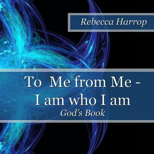 Cover image for To Me from Me - I am Who I am: God's Book