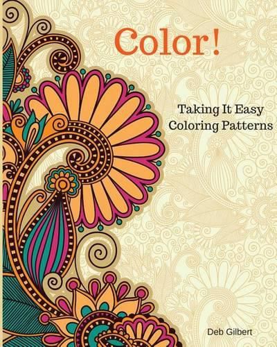 Cover image for Color! Taking It Easy Coloring Patterns