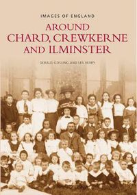 Cover image for Chard, Crewkerne and Ilminster