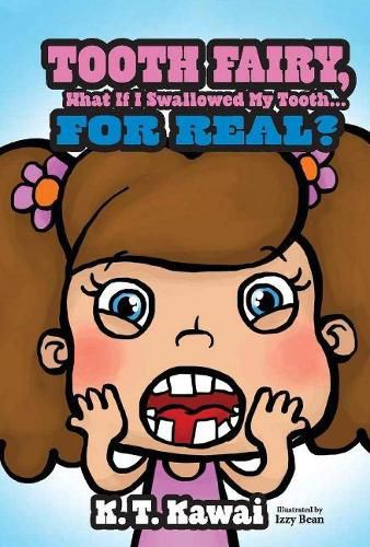 Cover image for Tooth Fairy, What If I Swallowed My Tooth . . . for Real?