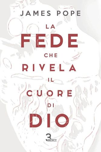 La fede che rivela il cuore di Dio