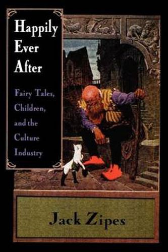 Cover image for Happily Ever After: Fairy Tales, Children, and the Culture Industry