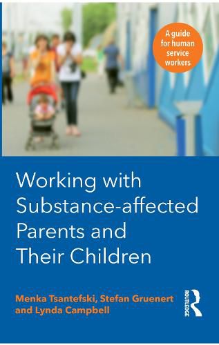 Cover image for Working with Substance-affected Parents and Their Children: A guide for human service workers