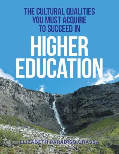 Cover image for The Cultural Qualities You Must Acquire to Succeed in Higher Education
