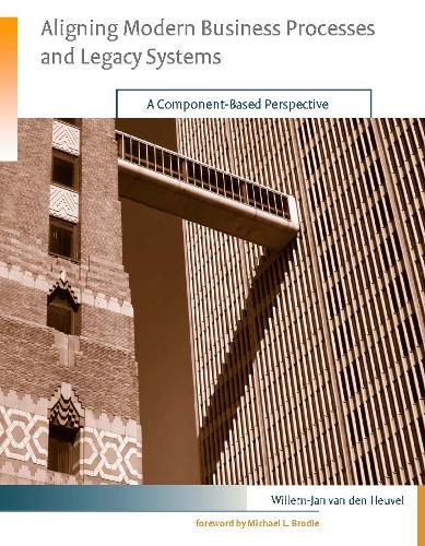 Cover image for Aligning Modern Business Processes and Legacy Systems: A Component-Based Perspective