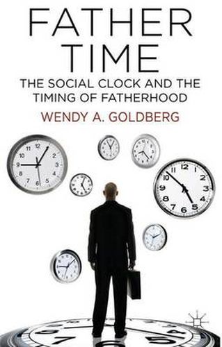 Cover image for Father Time: The Social Clock and the Timing of Fatherhood