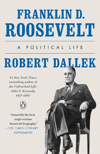 Cover image for Franklin D. Roosevelt: A Political Life