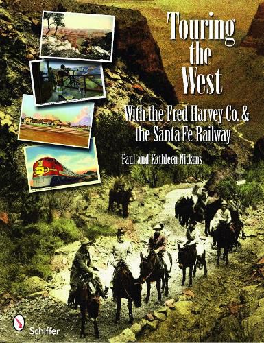 Touring the West: With the Fred Harvey and Co. and the Santa Fe Railway