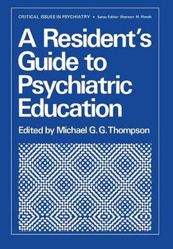 Cover image for A Resident's Guide to Psychiatric Education