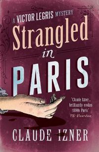 Cover image for Strangled in Paris: 6th Victor Legris Mystery: Victor Legris Bk 6