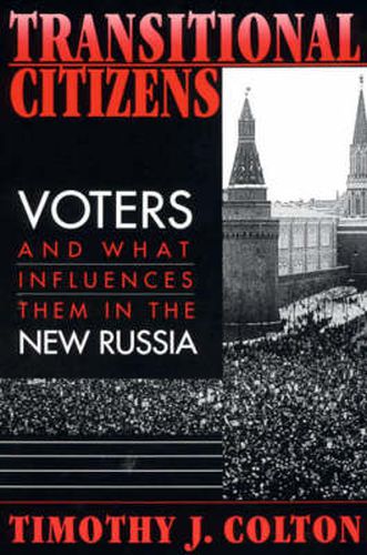 Cover image for Transitional Citizens: Voters and What Influences Them in the New Russia