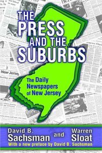 Cover image for The Press and the Suburbs: The Daily Newspapers of New Jersey