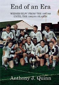 Cover image for End of an Era: Widnes RLFC from the 1987/88 until the 1992/93 Season